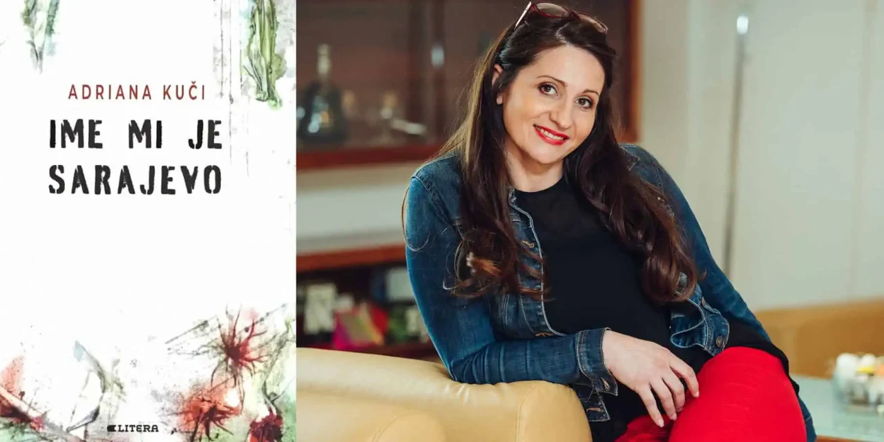 “Ime mi je Sarajevo” Adriane Kuči, roman o ratu i tišini koja ostaje