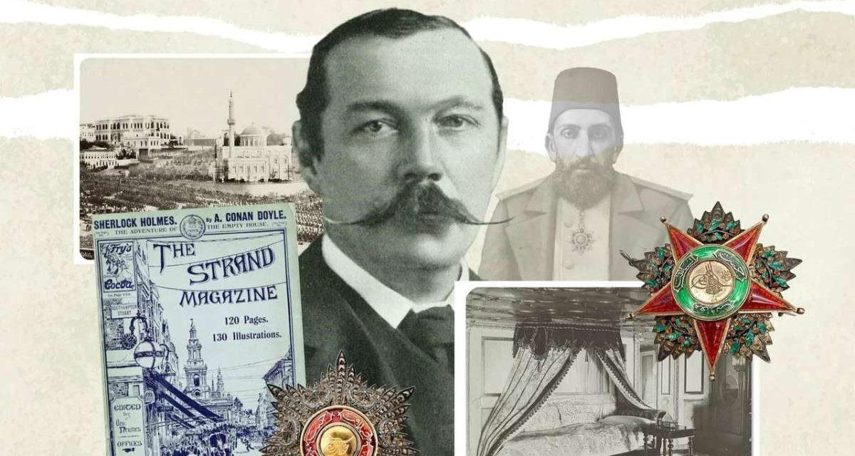 Sultan Abdulhamid bio je opčinjen Sherlockom Holmesom i piscem Sir Arthurom Conanom Doyleom