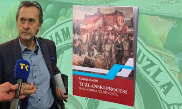 Knjiga Kadrije Hodžića: Naučni uvid u „Tuzlanske procese 70-ih godina XX stoljeća“